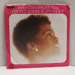 Evelyn Champagne King I Don't Know If It's Right 1977 RCA 45 RPM